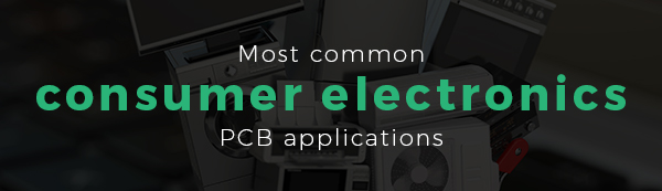 Most common consumer electronics pcb applications | PCBCart