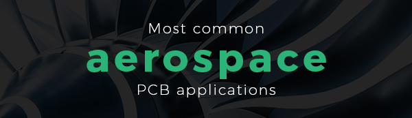 Most common aerospace pcb applications | PCBCart