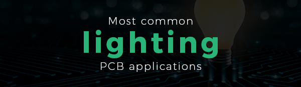 Most common lighting pcb applications | PCBCart