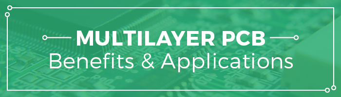 Multilayer PCB Benefits & Applications | PCBCart