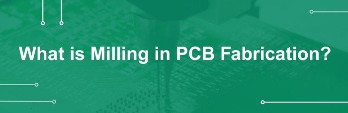 Understanding PCB Milling | PCBCart