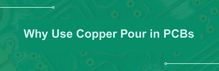 Why Use Copper Pour in PCBs | PCBCart